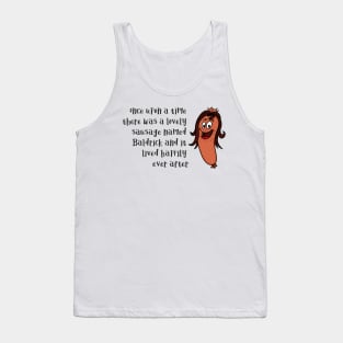 Once Upon a time there was a Lovely Little Sausage called Baldrick Tank Top